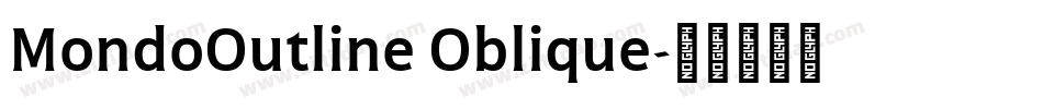 MondoOutline Oblique字体转换
